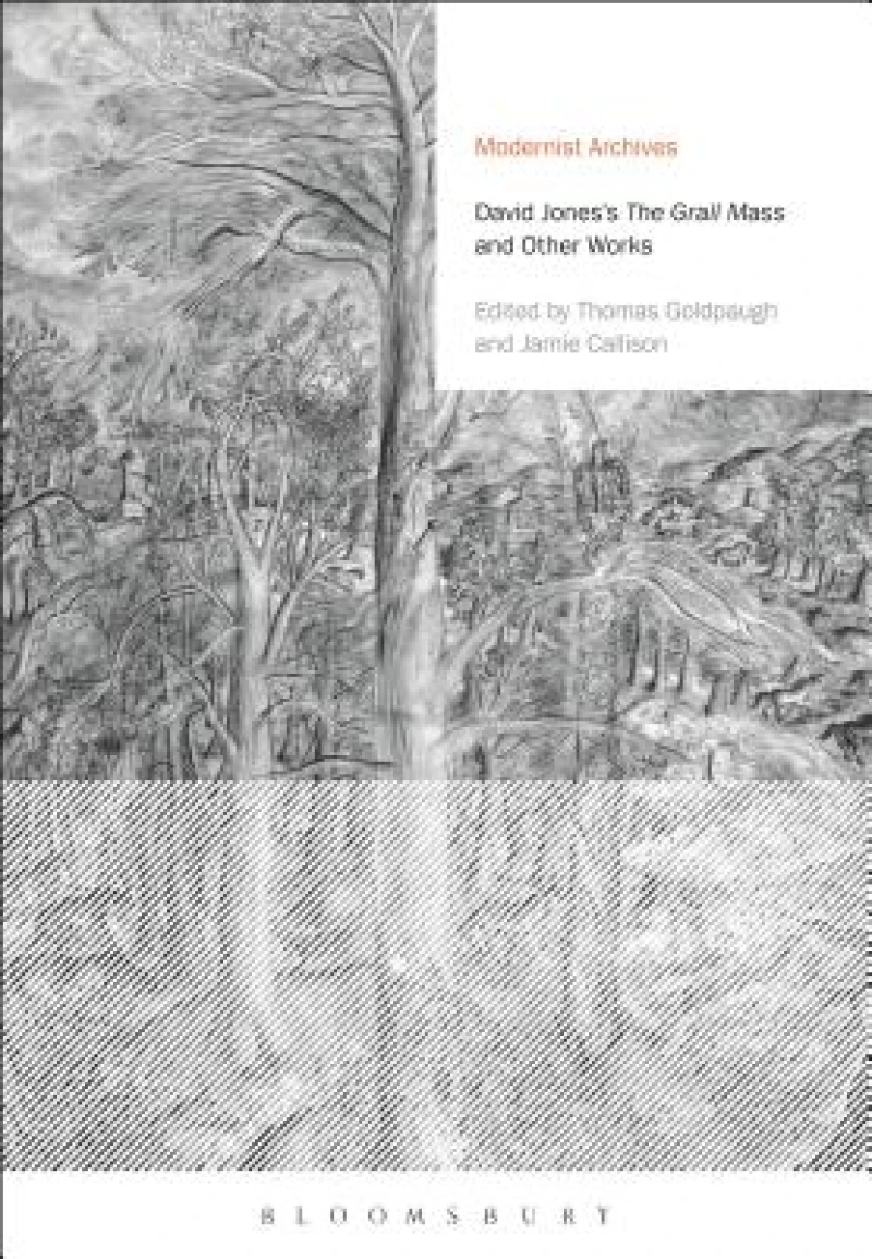 David Jones''s The Grail Mass and Other Works