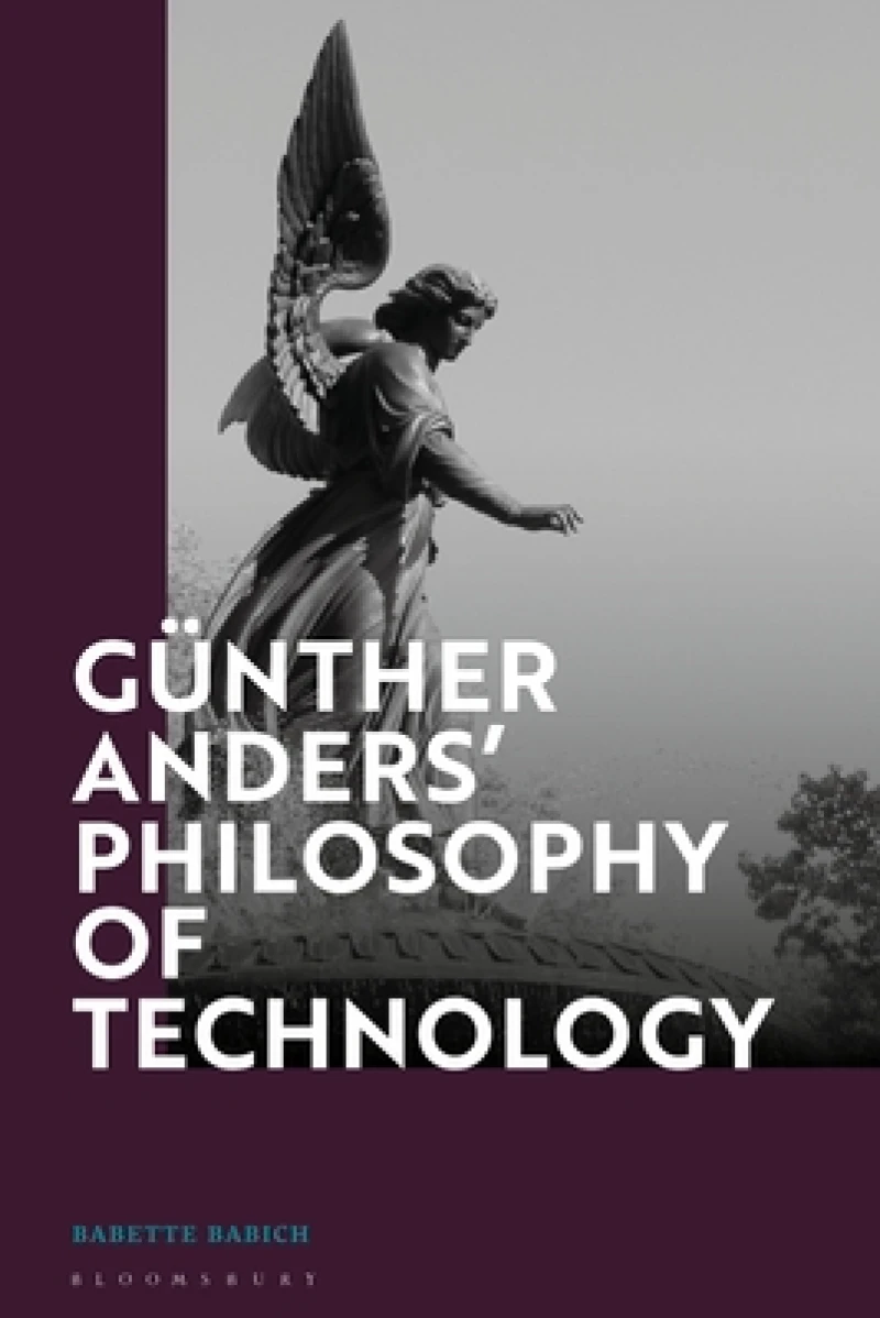 Gunther Anders’ Philosophy of Technology