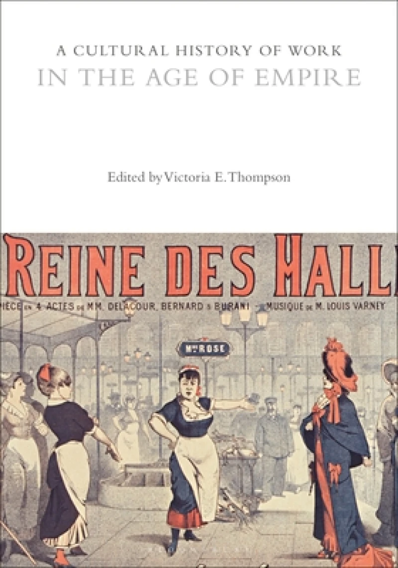 Cultural History of Work in the Age of Empire