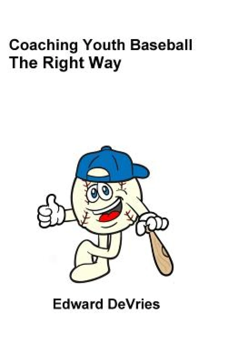 Coaching Youth Baseball - the Right Way