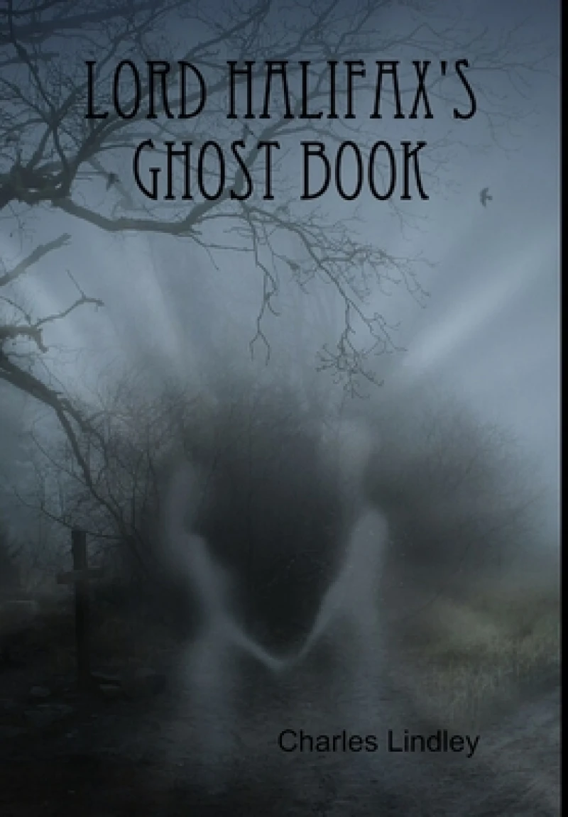 Lord Halifax''s Ghost Book