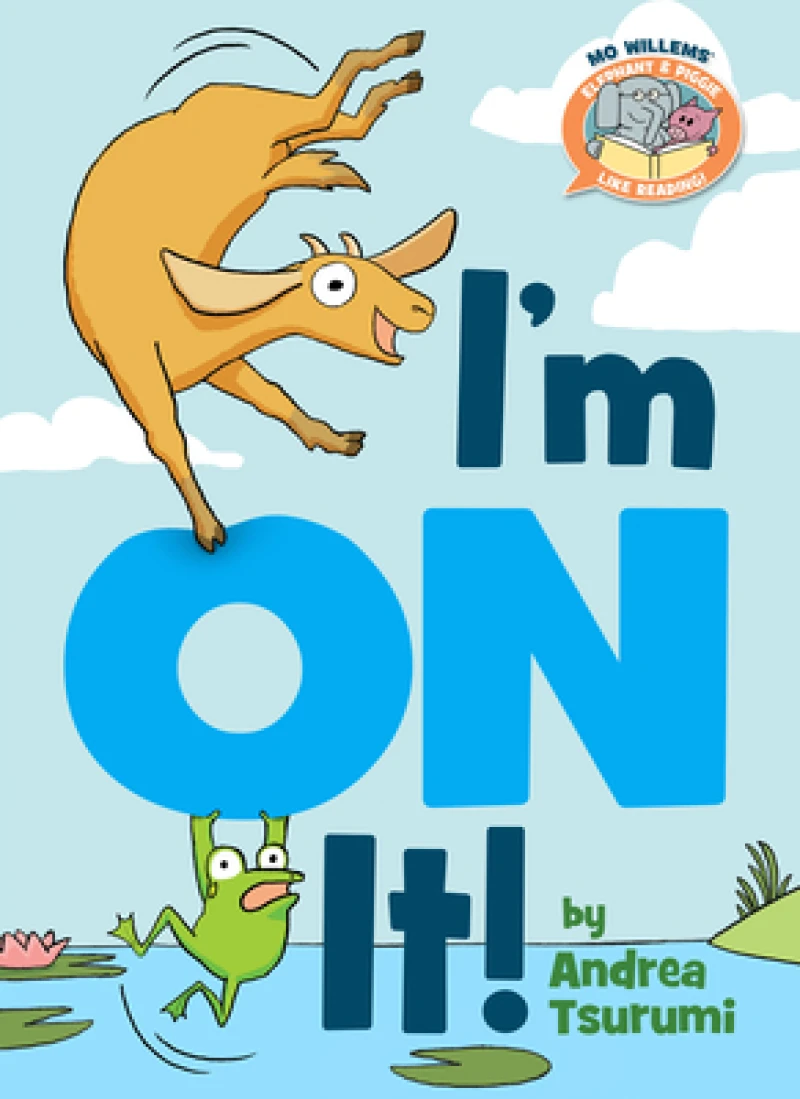 I''m On It!-Elephant & Piggie Like Reading!