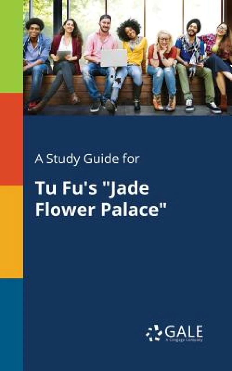 A Study Guide for Tu Fu's "Jade Flower Palace"