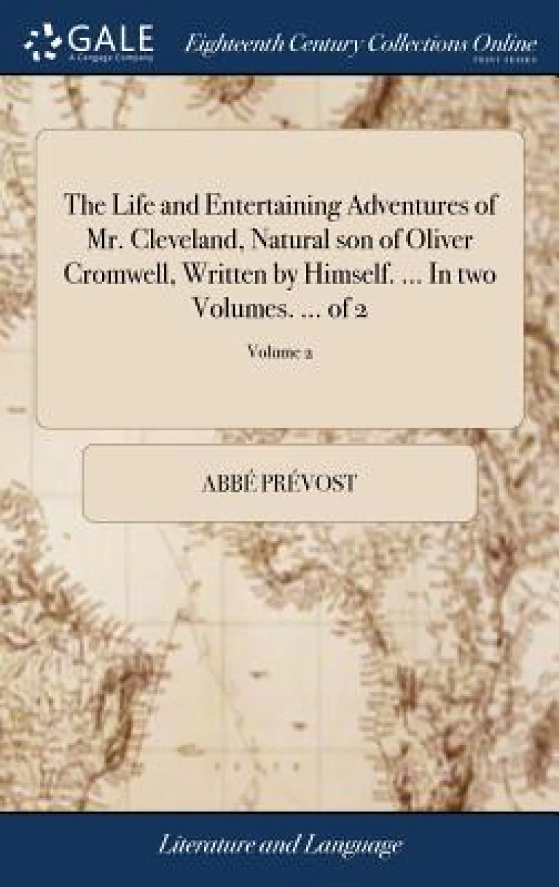 The Life and Entertaining Adventures of Mr. Cleveland, Natural son of Oliver Cromwell, Written by Himself. ... In two Volumes. ... of 2; Volume 2