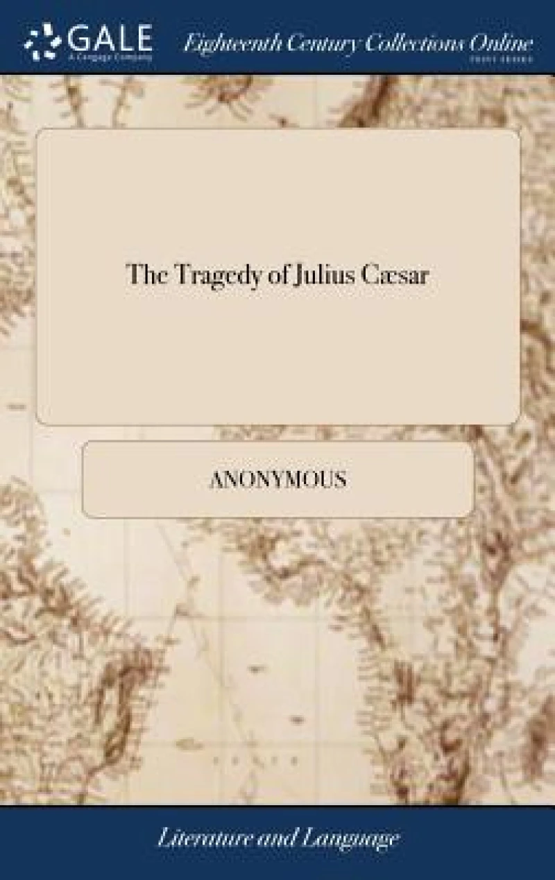 The Tragedy of Julius Cæsar