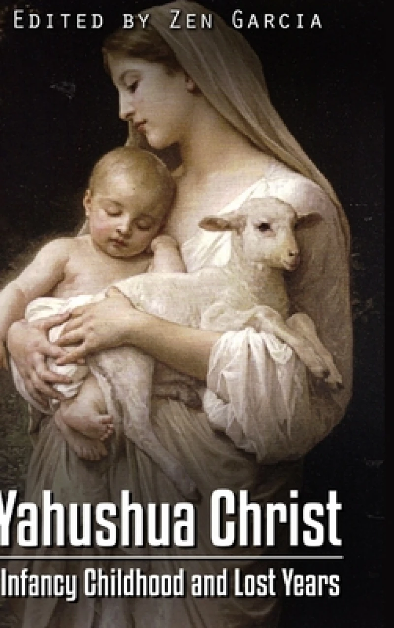 Yahushua Christ: Infancy Childhood  And Lost Years