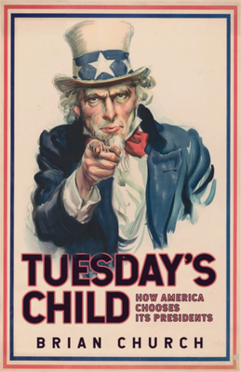 Tuesday''s Child: How America Chooses its Presidents