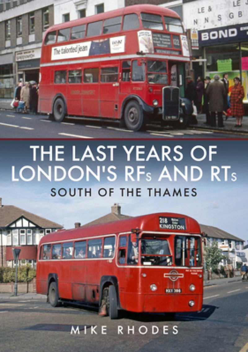 Last Years of London''s RFs and RTs: South of the Thames