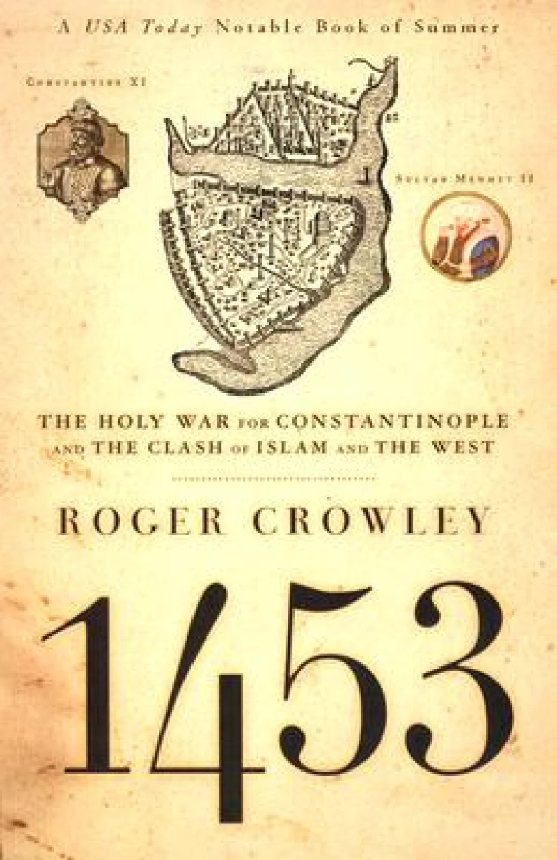 1453 : The Holy War for Constantinople And the Clash of Islam And the West