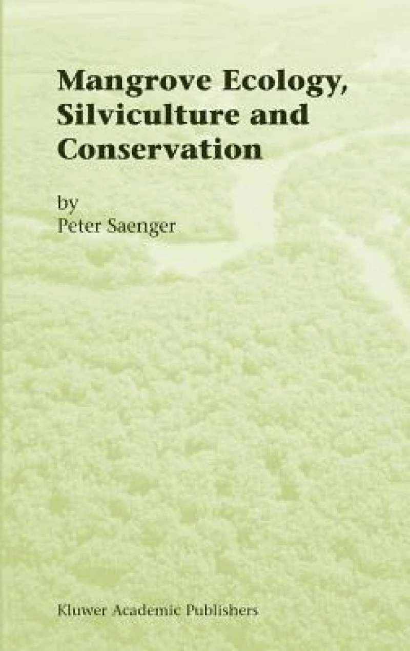 Mangrove Ecology, Silviculture and Conservation