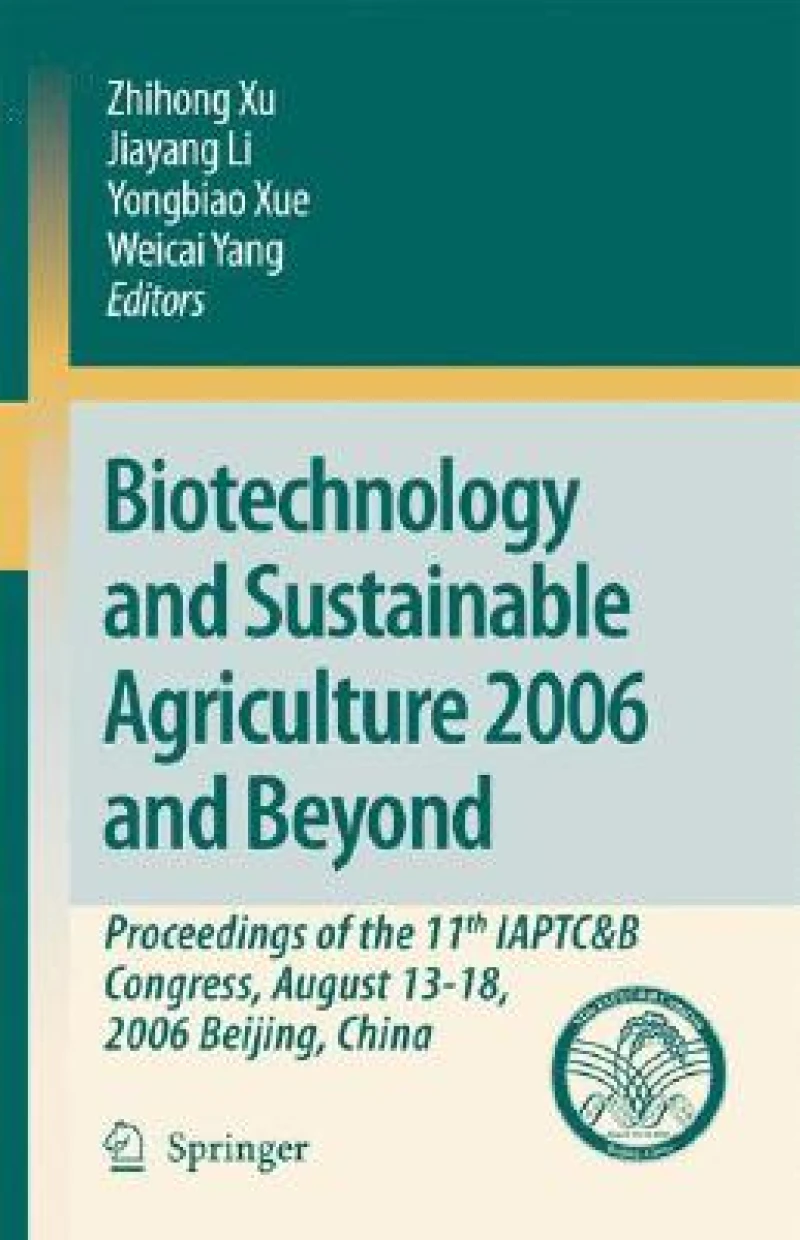 Biotechnology and Sustainable Agriculture 2006 and Beyond