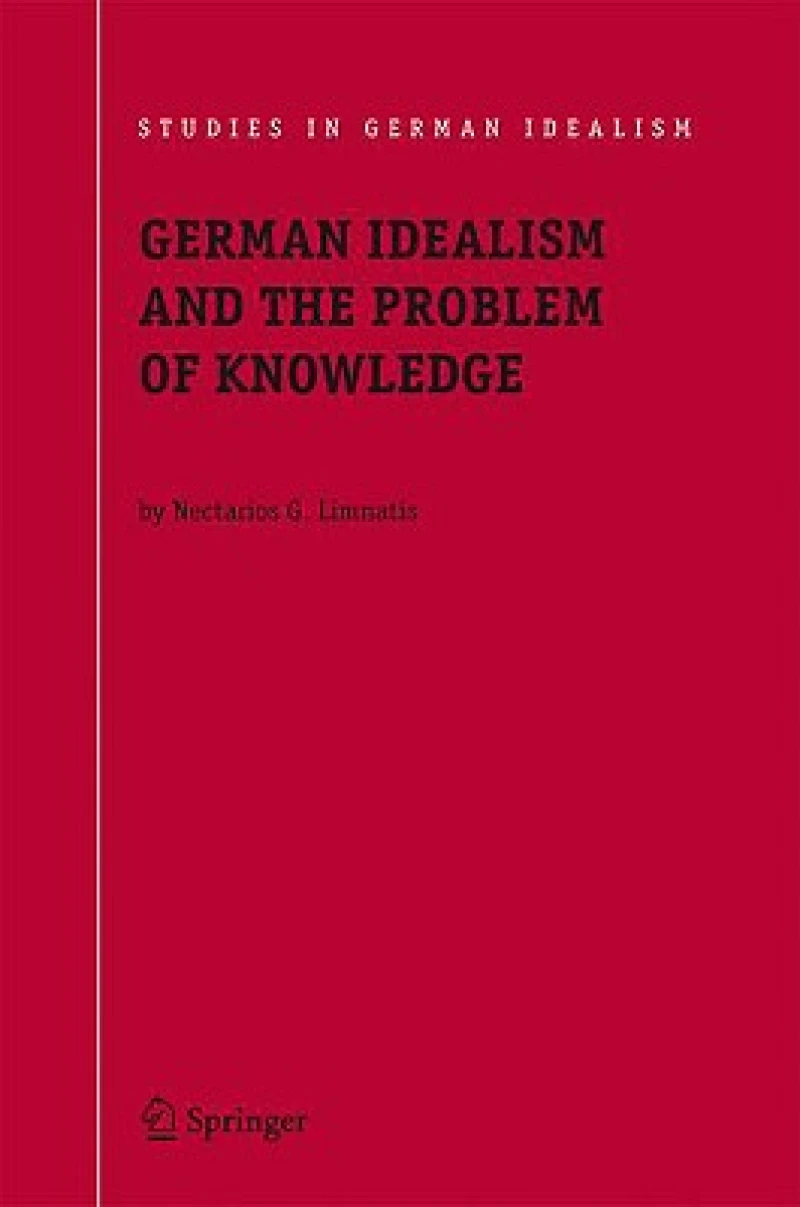 German Idealism and the Problem of Knowledge: