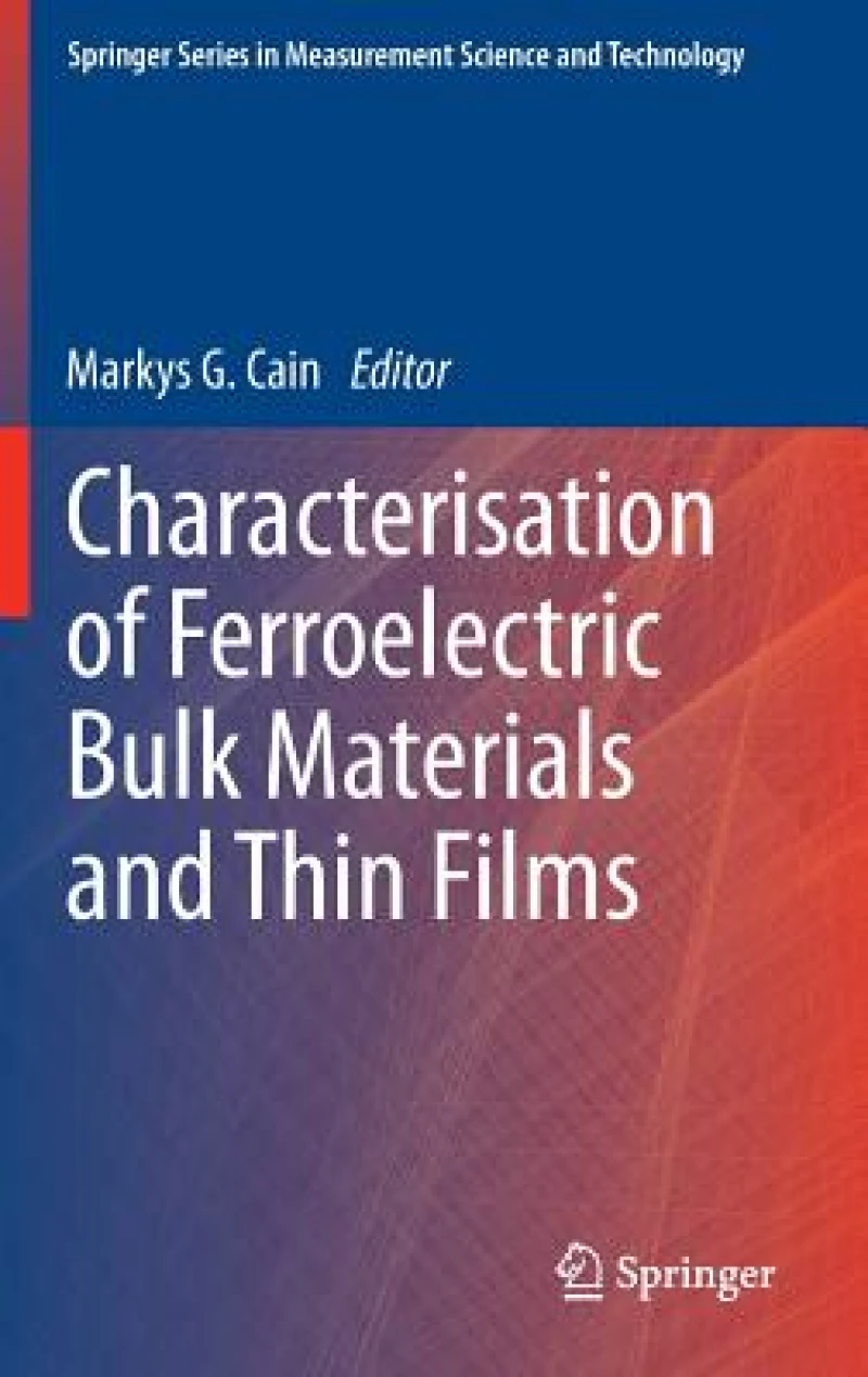 Characterisation of Ferroelectric Bulk Materials and Thin Films
