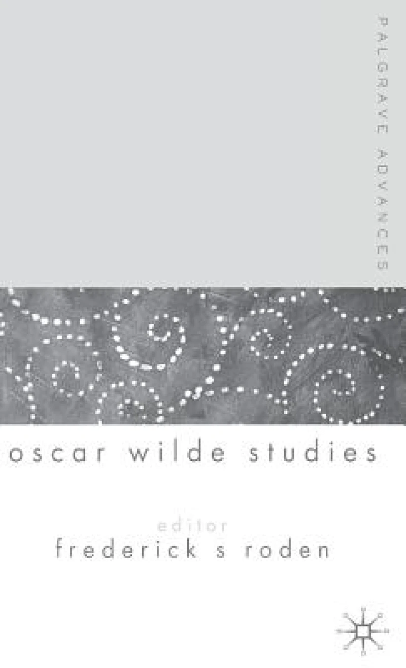 Palgrave Advances In Oscar Wilde Studies