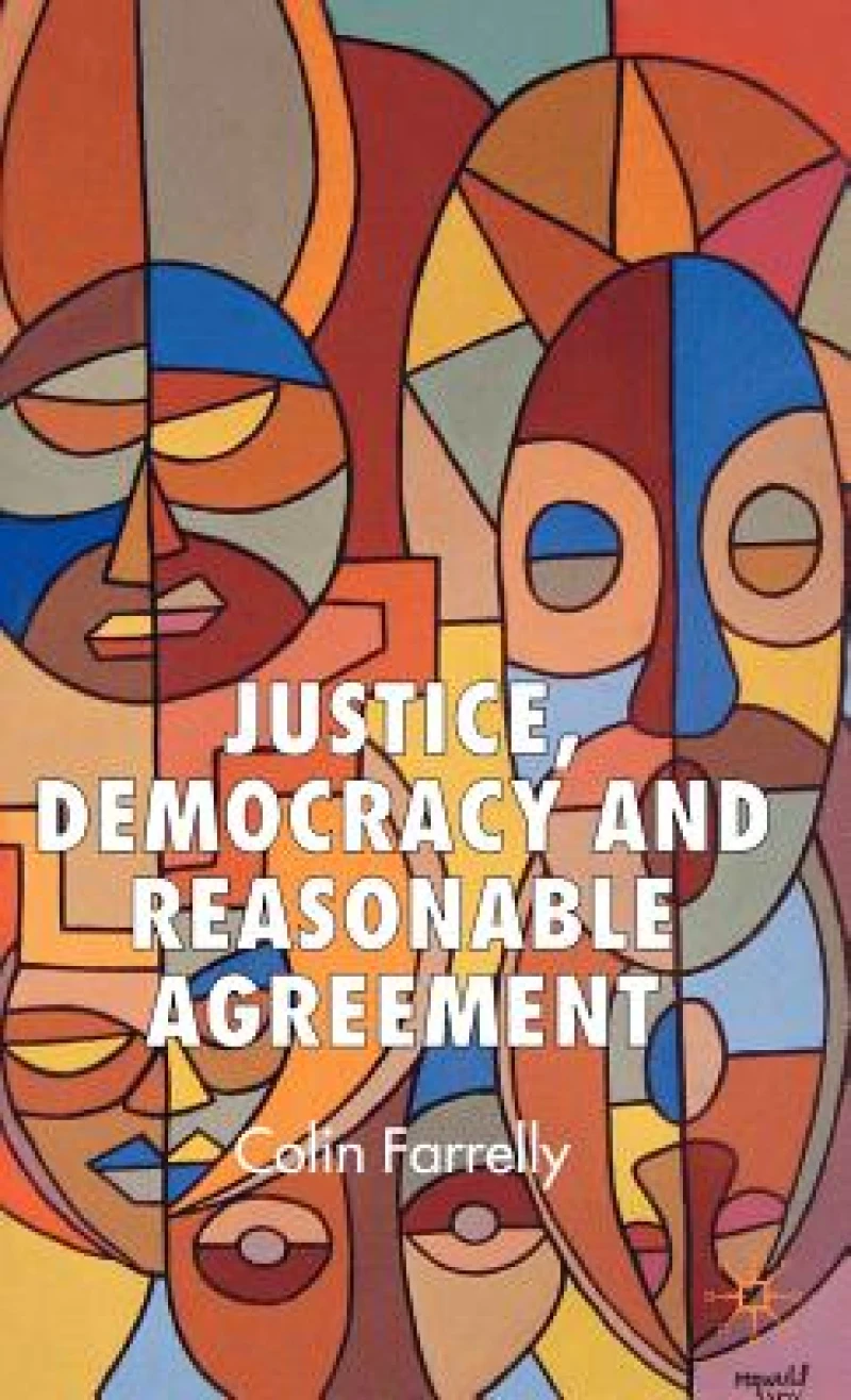 Justice, Democracy and Reasonable Agreement