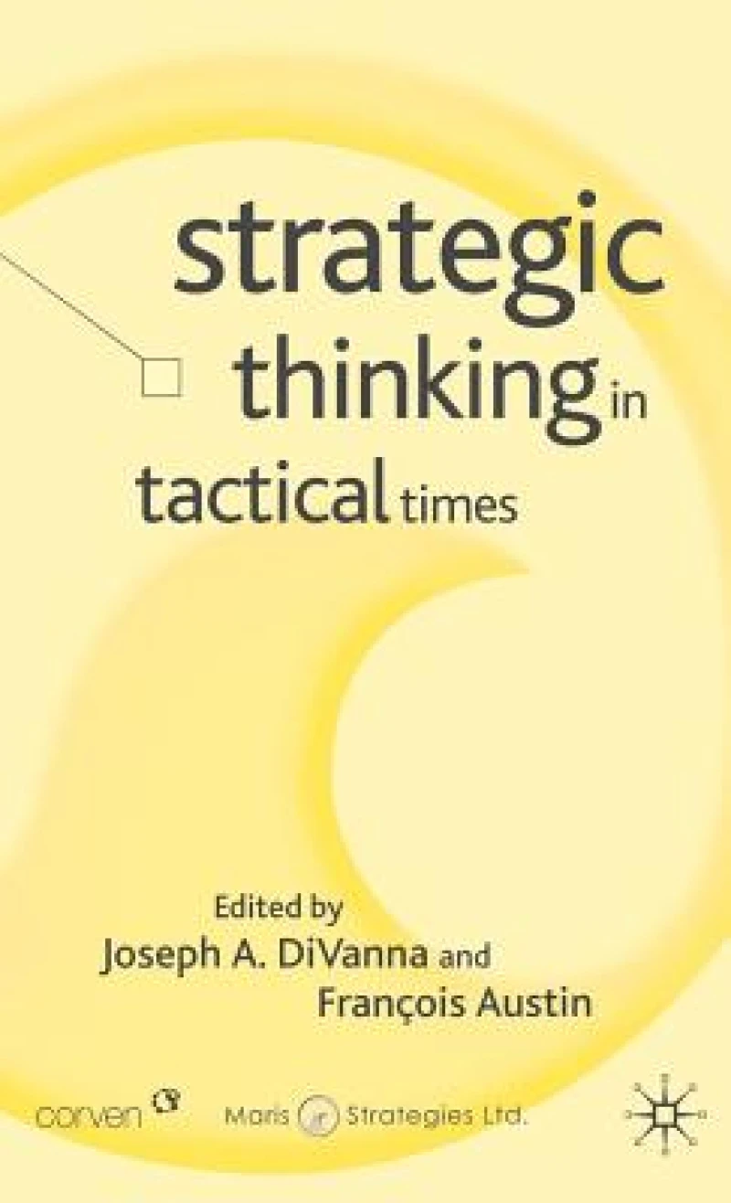 Strategic Thinking in Tactical Times