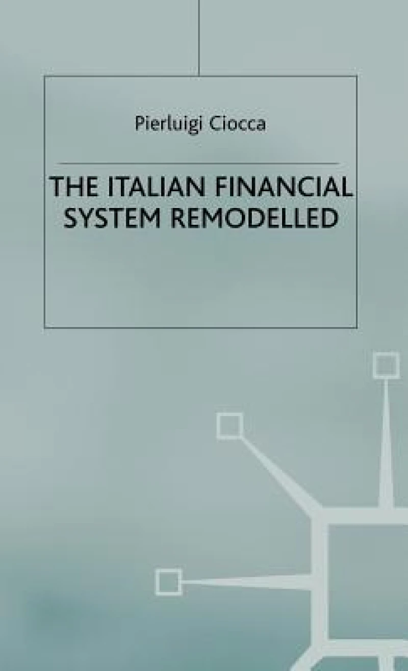 The Italian Financial System Remodelled