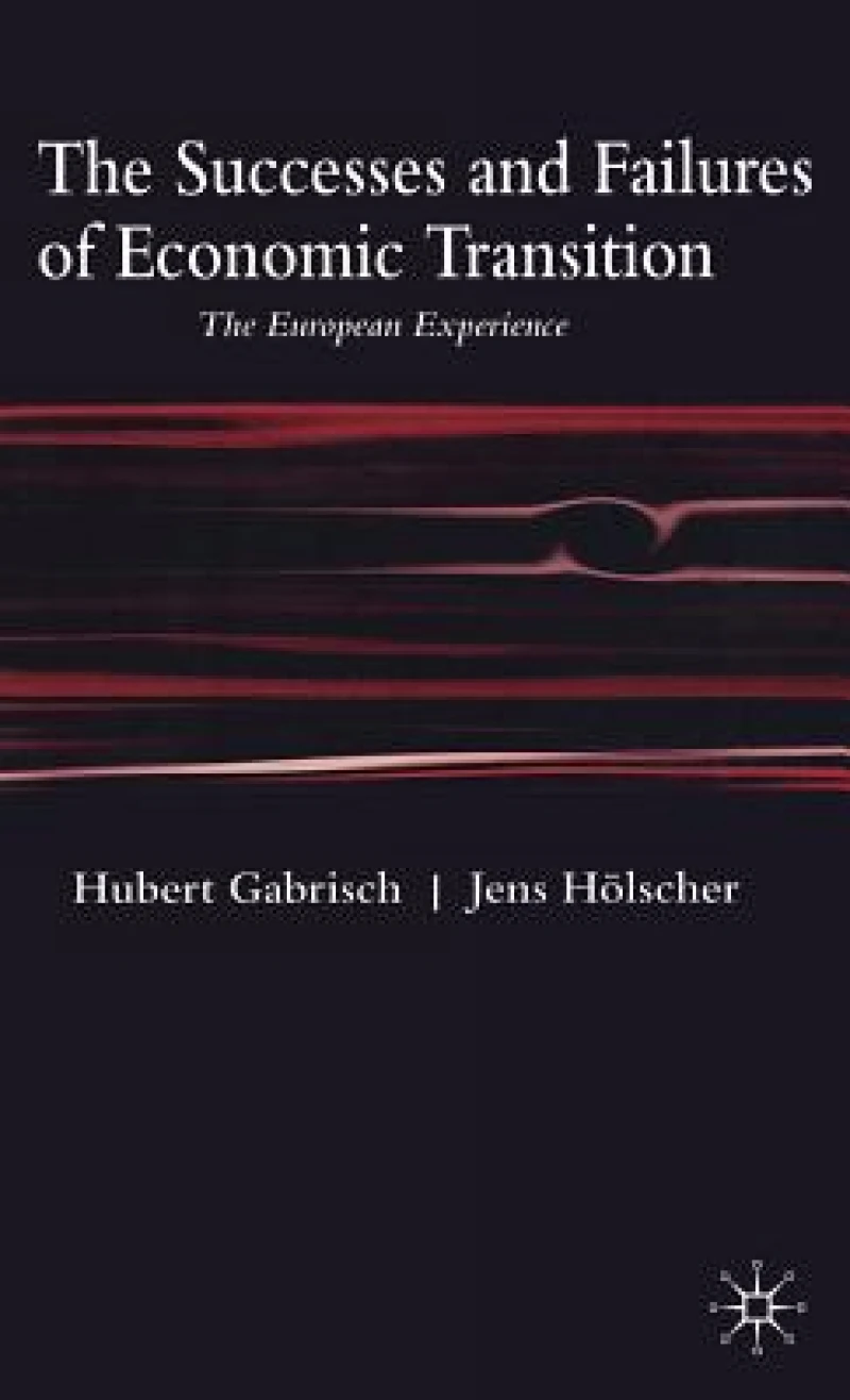 The Successes and Failures of Economic Transition