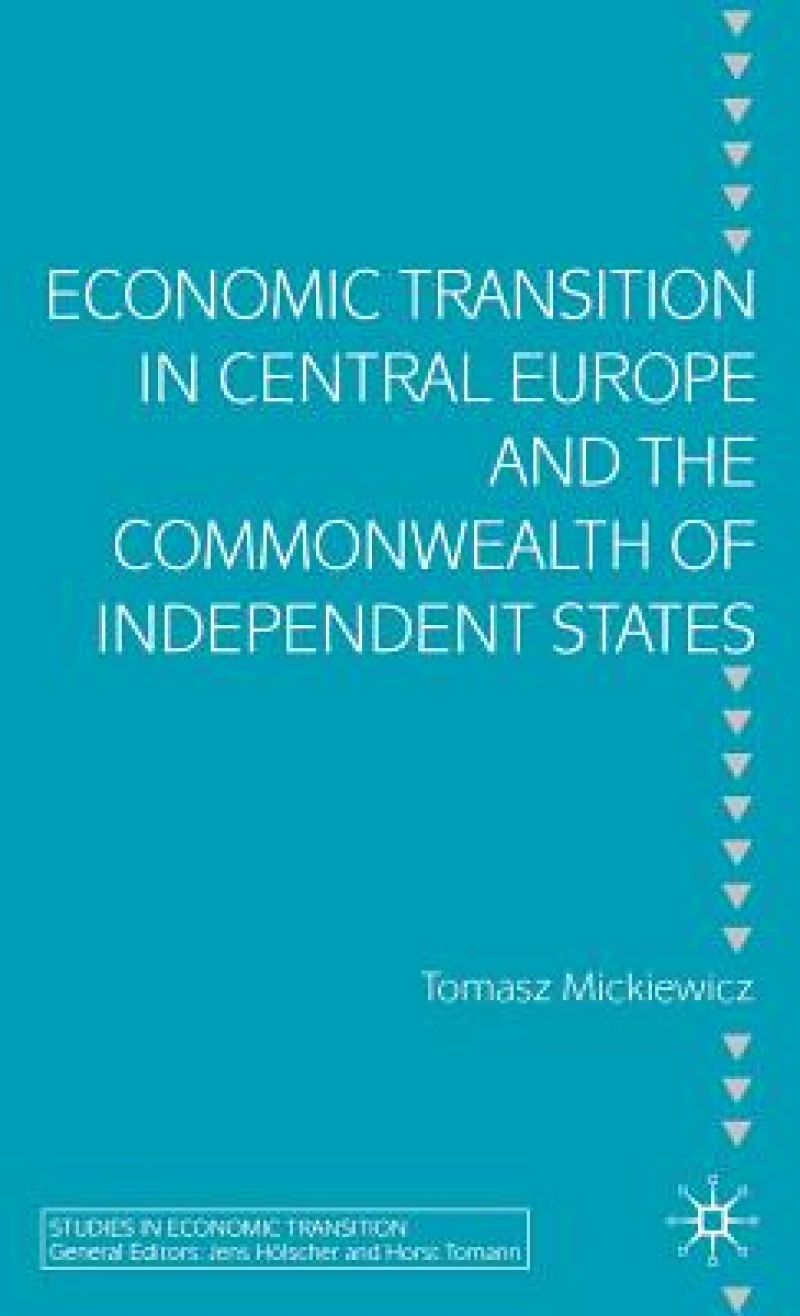 Economic Transition in Central Europe and the Commonwealth of Independent States