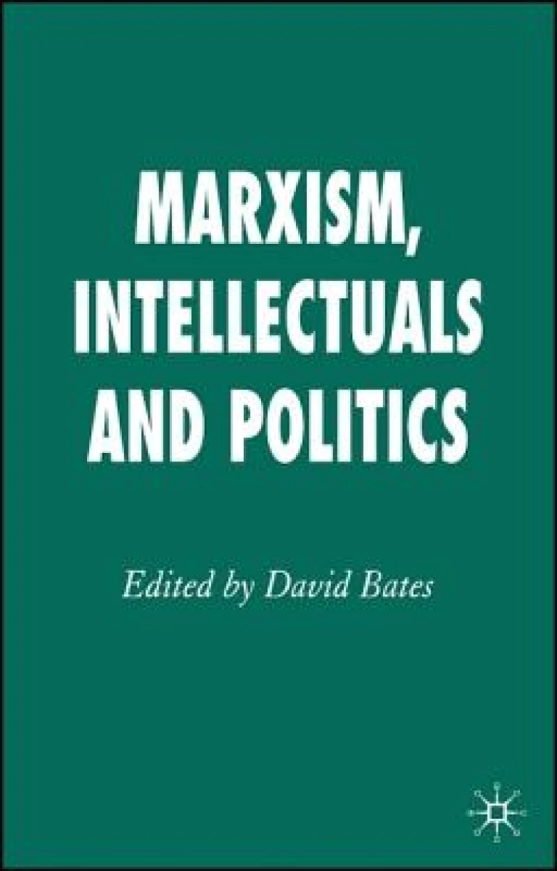 Marxism, Intellectuals and Politics