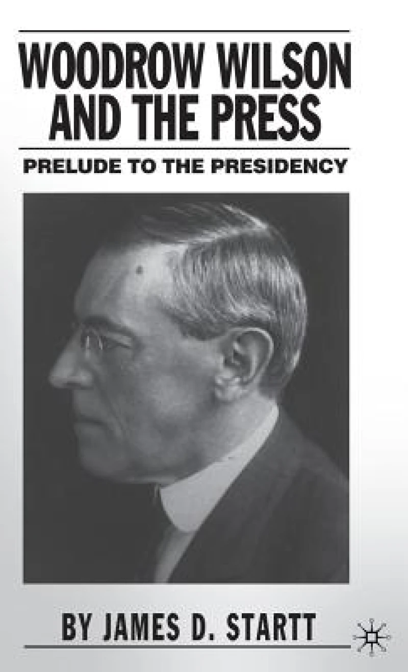 Woodrow Wilson and the Press