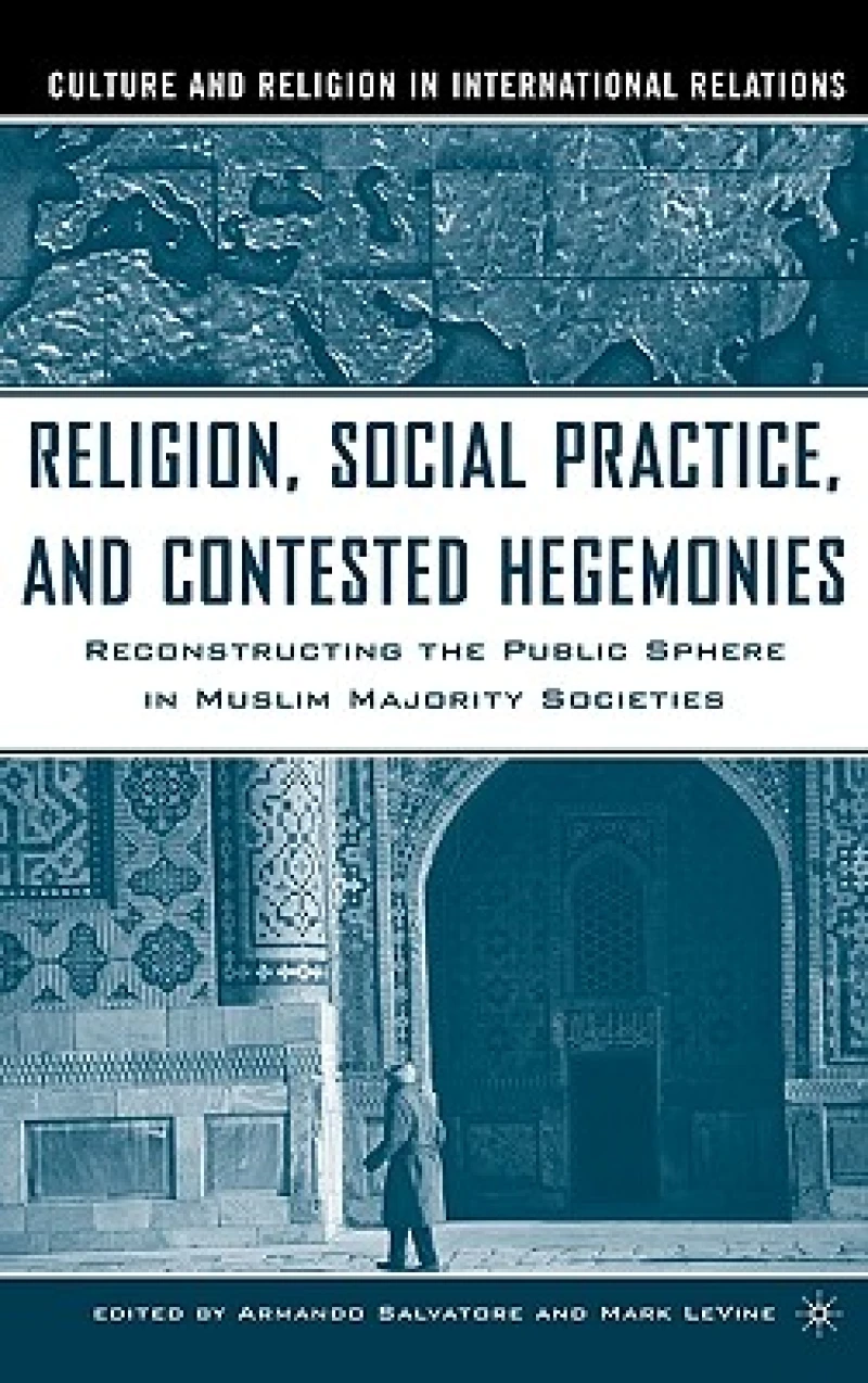 Religion, Social Practice, and Contested Hegemonies
