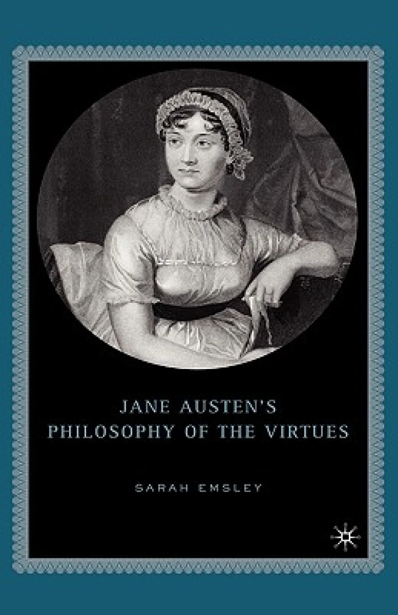 Jane Austen''s Philosophy of the Virtues