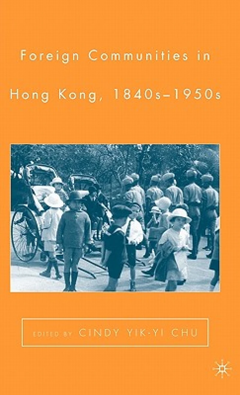 Foreign Communities in Hong Kong, 1840s-1950s