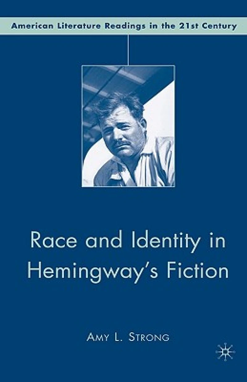 Race and Identity in Hemingway''s Fiction