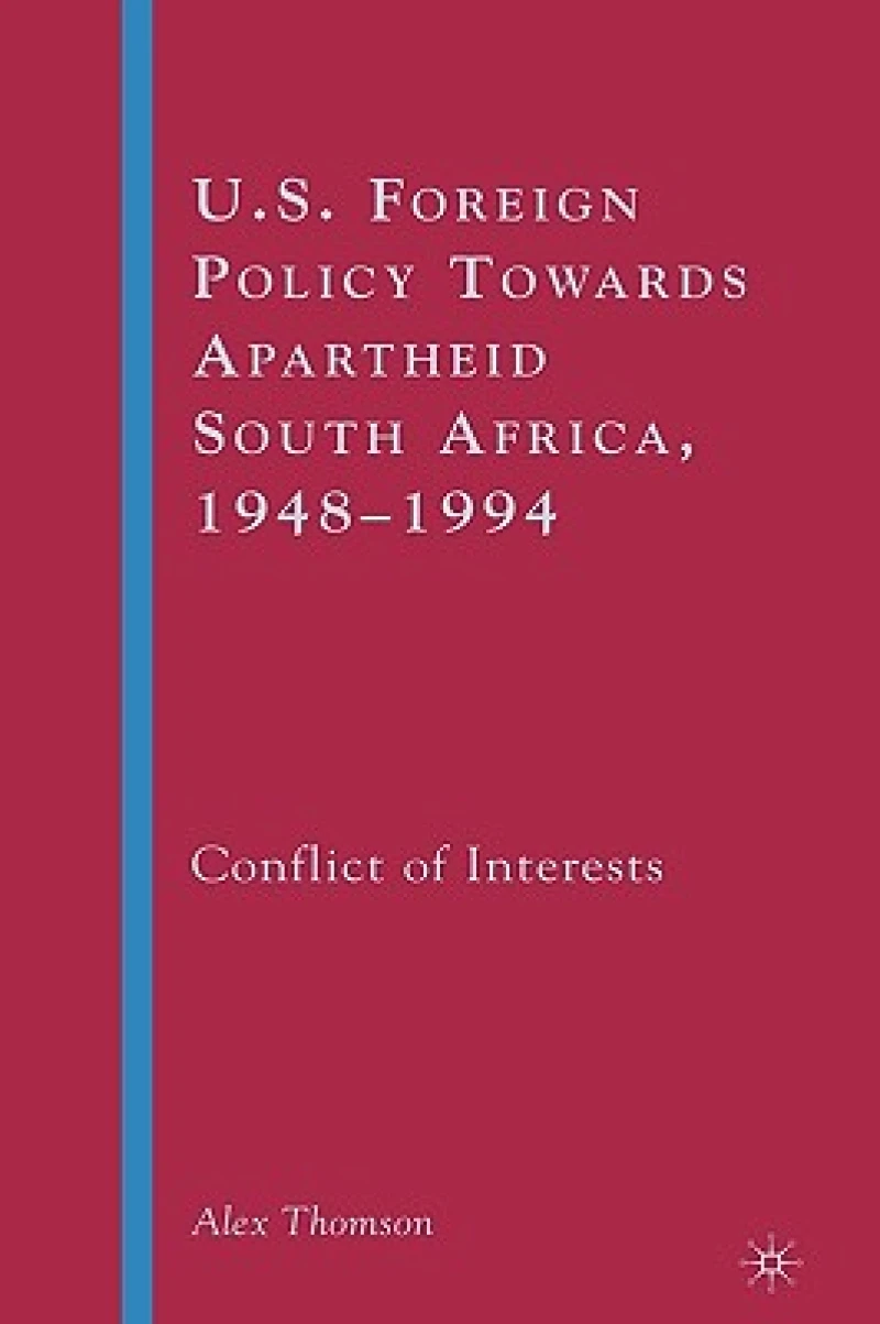 U.S. Foreign Policy Towards Apartheid South Africa, 1948-1994