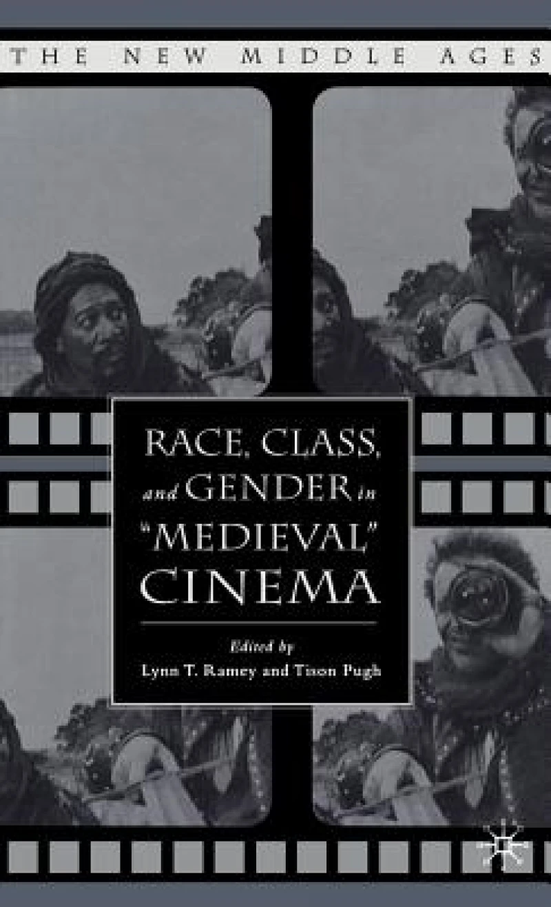 Race, Class, and Gender in "Medieval" Cinema