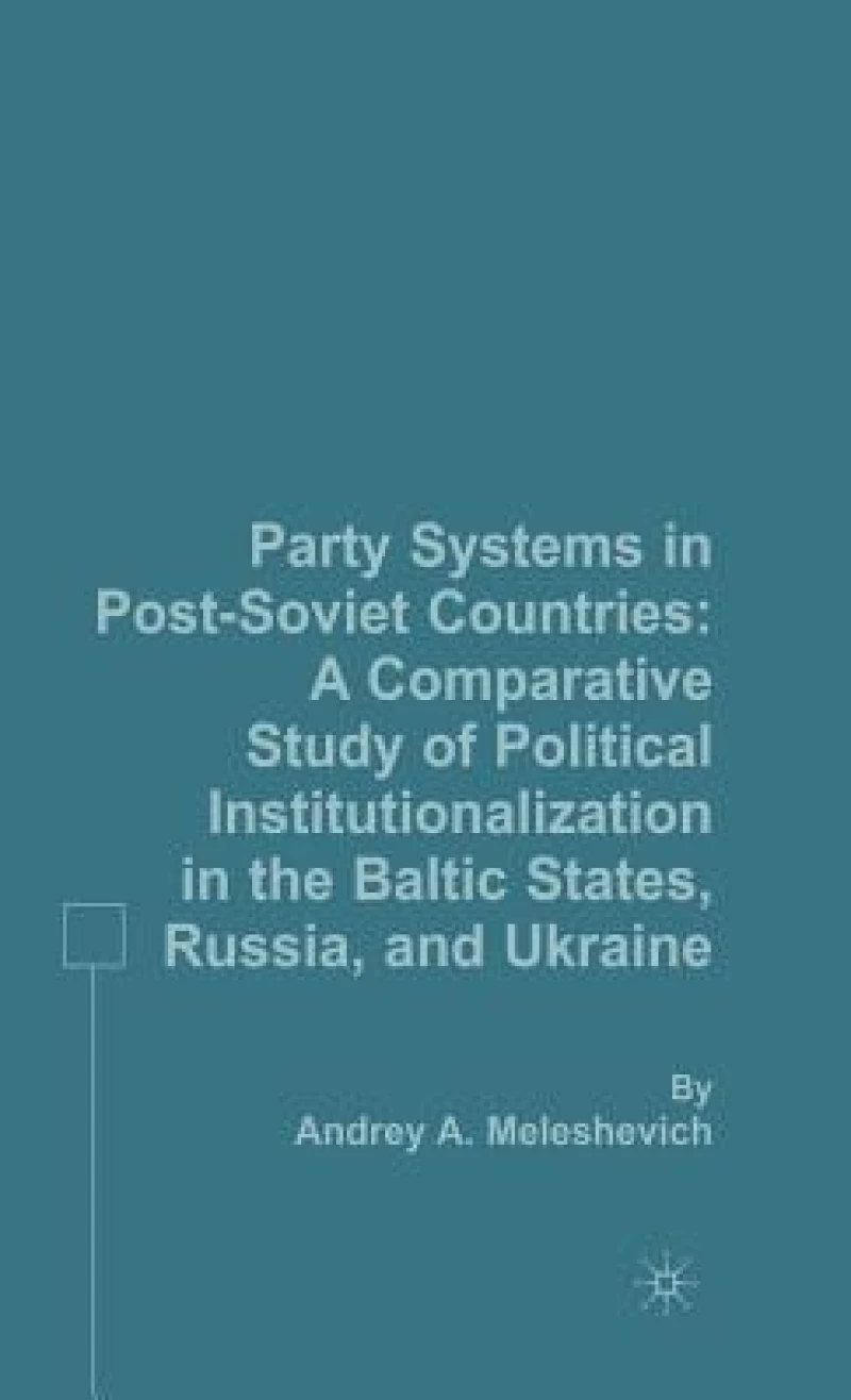 Party Systems in Post-Soviet Countries