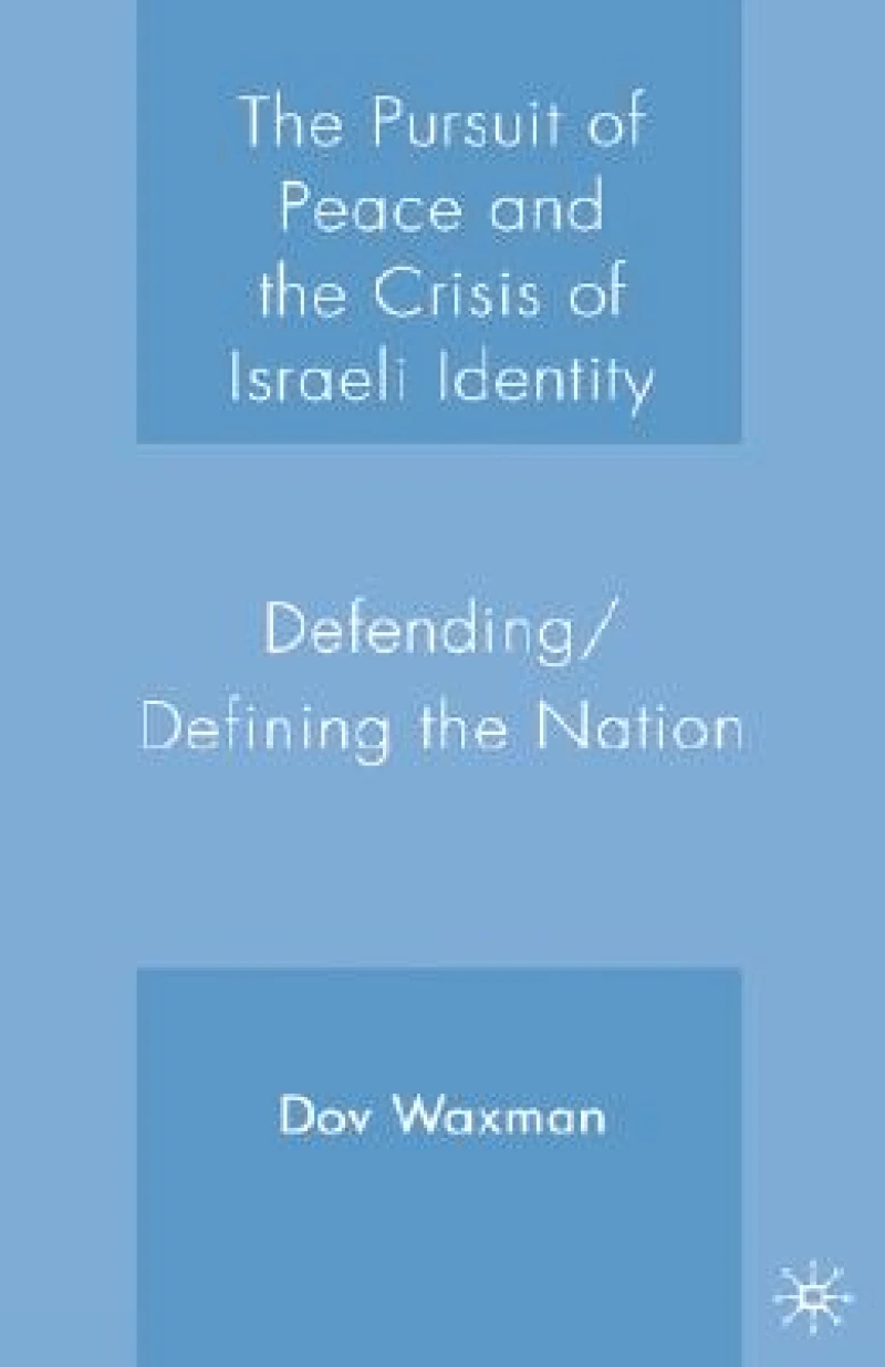 The Pursuit of Peace and the Crisis of Israeli Identity