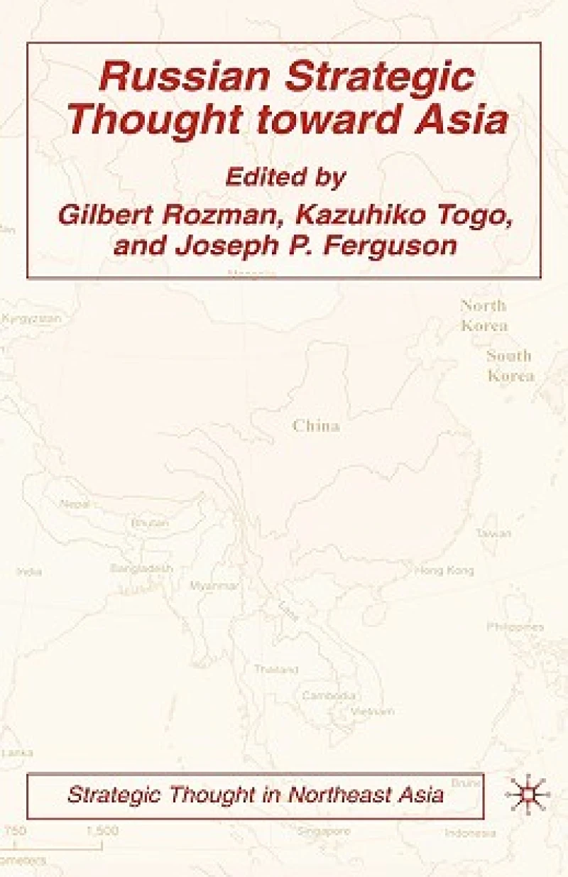 Russian Strategic Thought Toward Asia