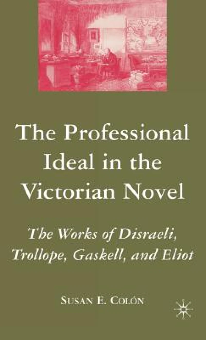The Professional Ideal in the Victorian Novel