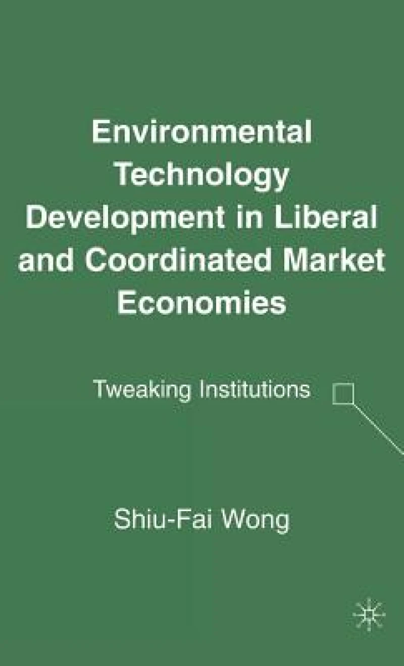 Environmental Technology Development in Liberal and Coordinated Market Economies