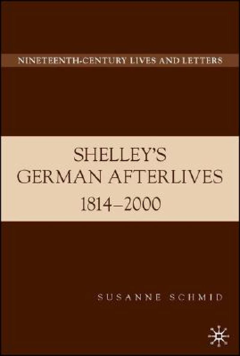 Shelley''s German Afterlives