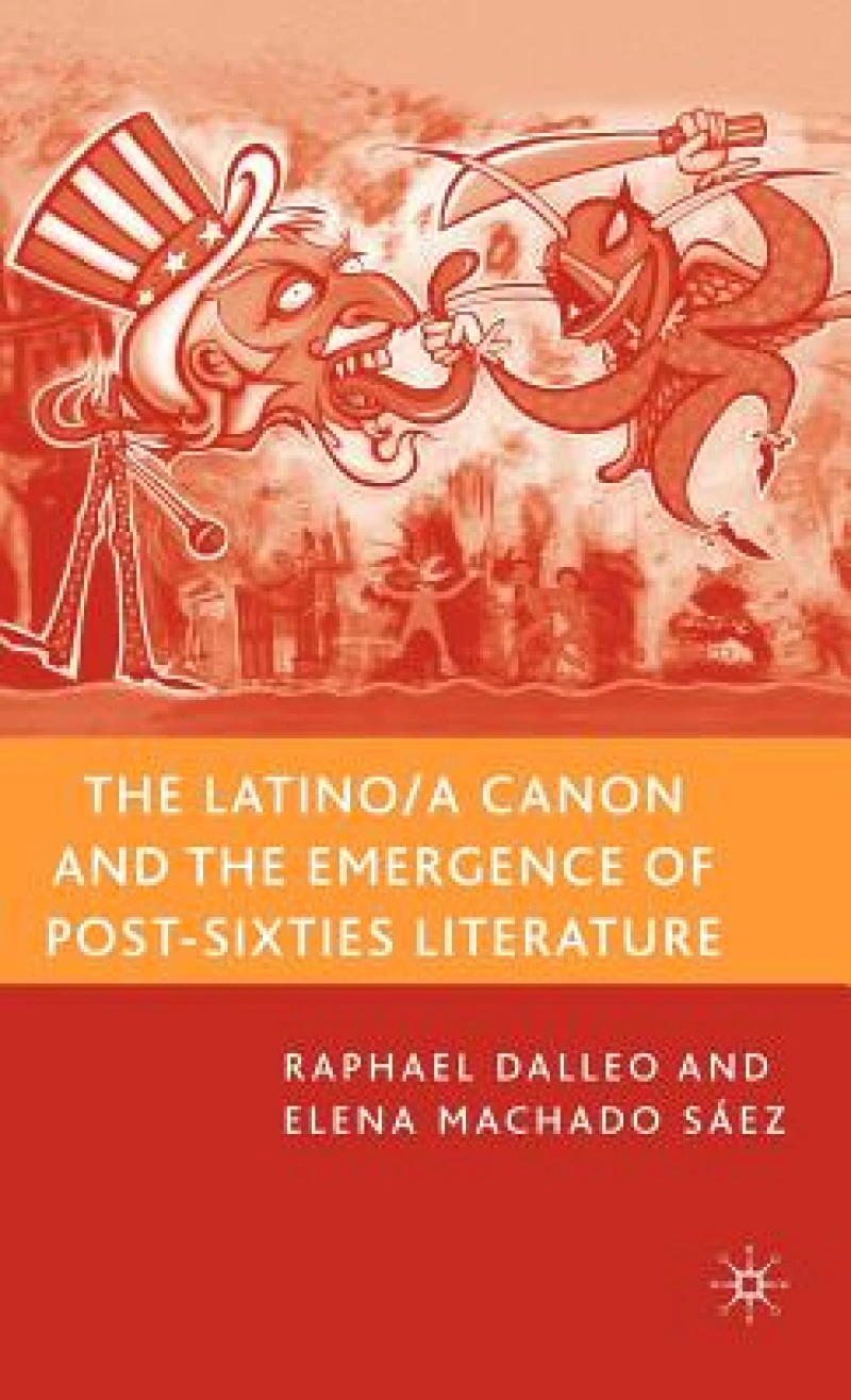 The Latino/A Canon and the Emergence of Post-Sixties Literature