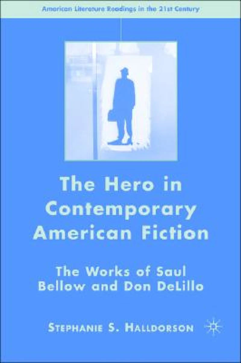 The Hero in Contemporary American Fiction