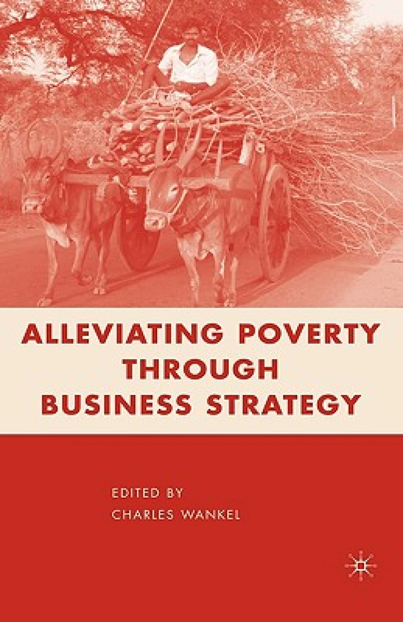 Alleviating Poverty Through Business Strategy