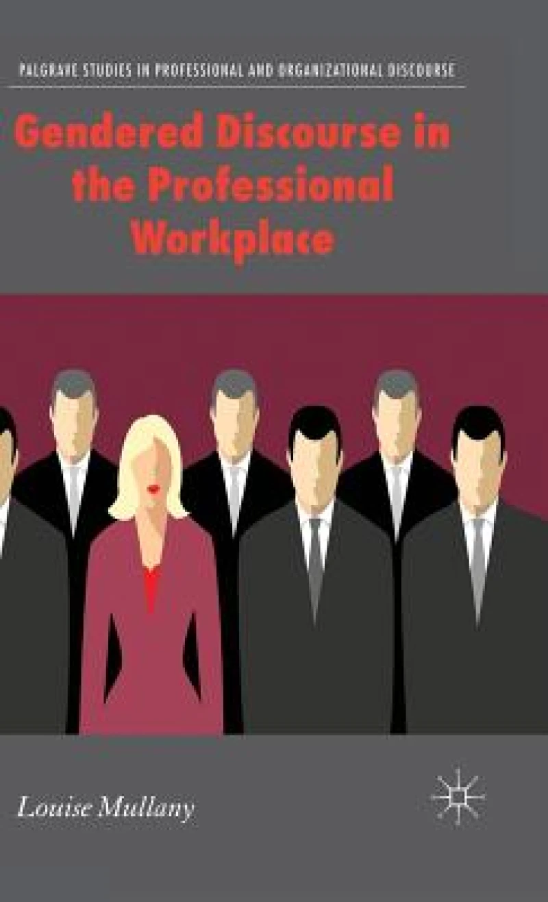 Gendered Discourse in the Professional Workplace