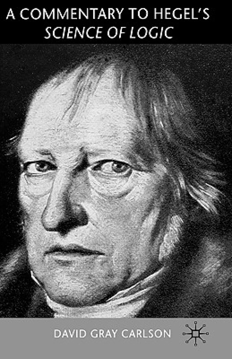 A Commentary to Hegel’s Science of Logic