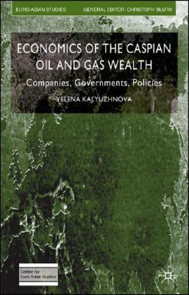 Economics of the Caspian Oil and Gas Wealth