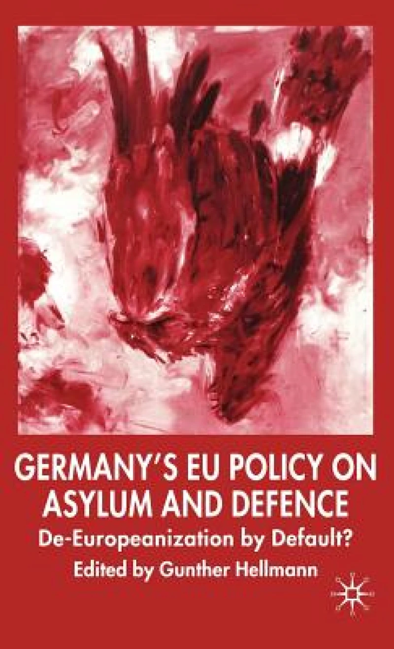 Germany''s EU Policy on Asylum and Defence