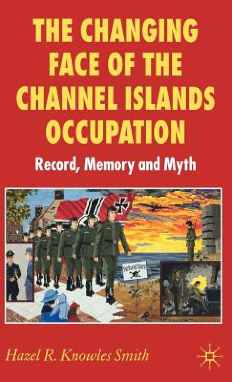 The Changing Face of the Channel Islands Occupation