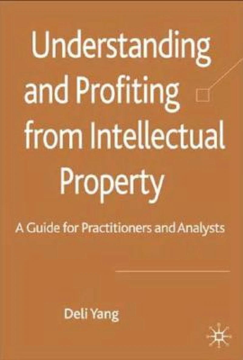 Understanding and Profiting from Intellectual Property