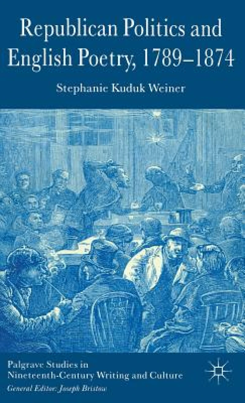 Republican Politics and English Poetry, 1789-1874