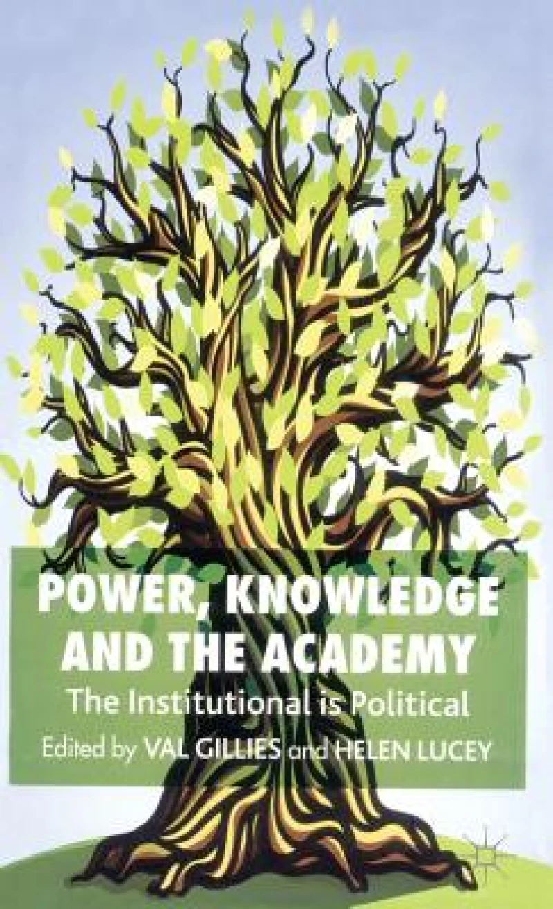 Power, Knowledge and the Academy