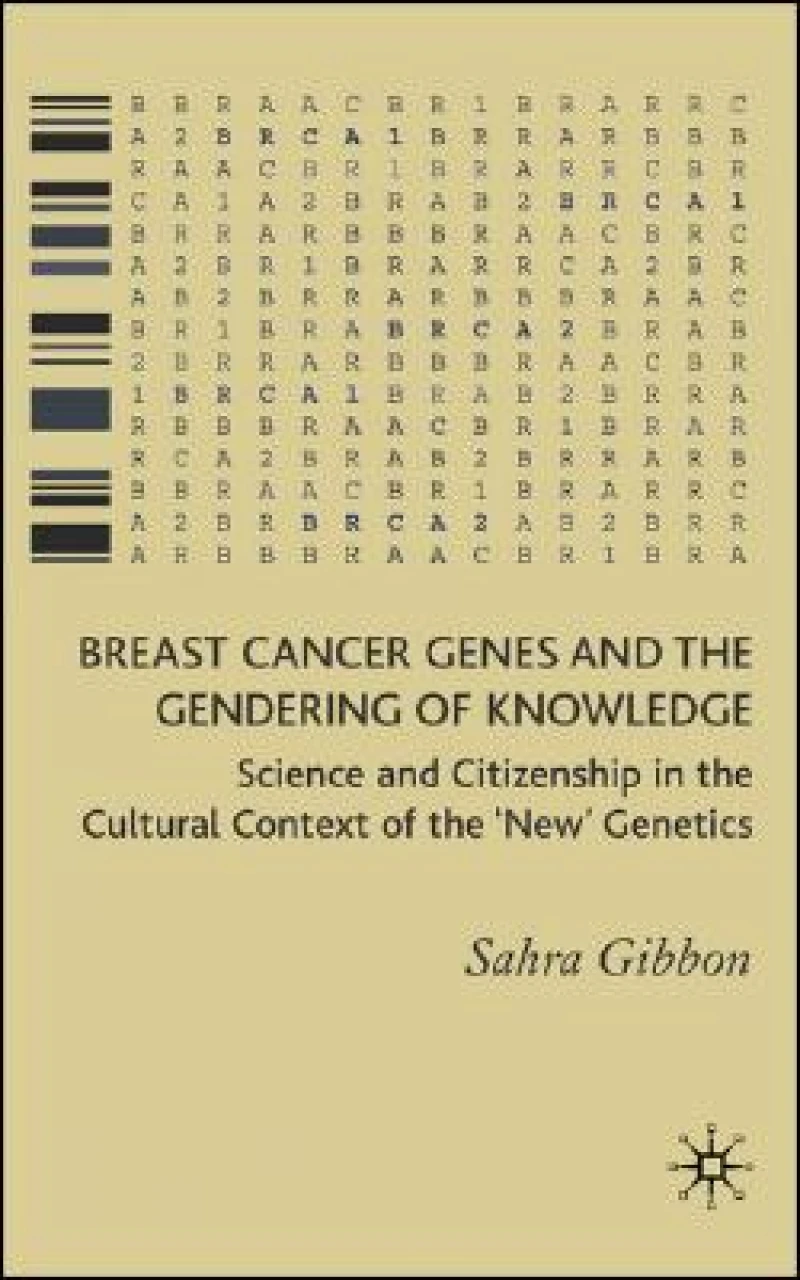 Breast Cancer Genes and the Gendering of Knowledge