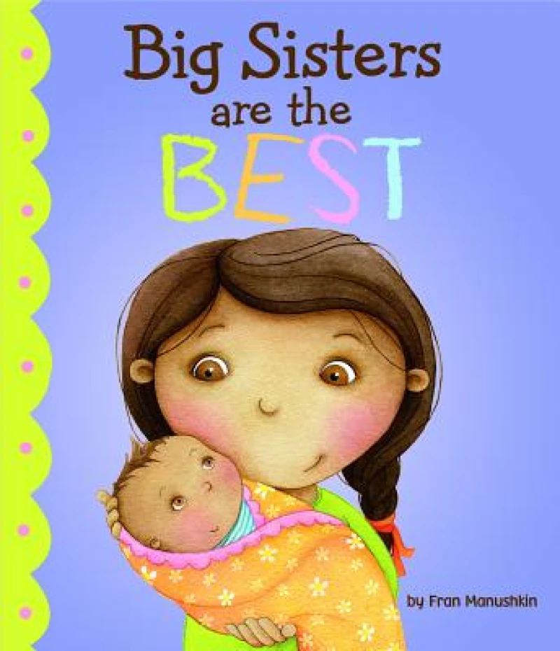 Fiction Picture Books Big Sisters are the Best
